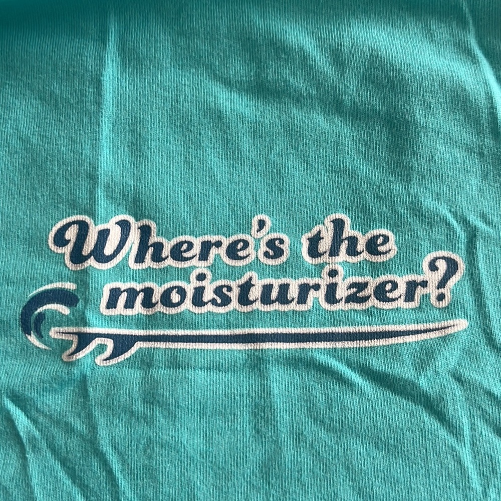 Skin Care Junkie Where’s the Moisturizer? T-shirt